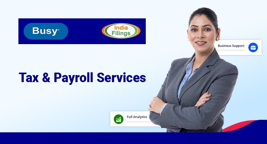 IndiaFilings Partners with BUSY: Exclusive Tax & Payroll Services