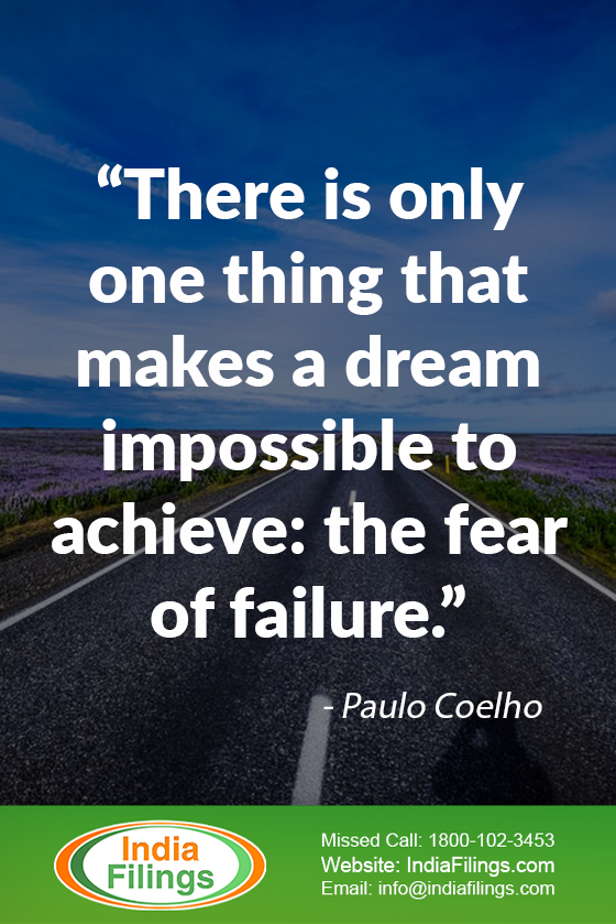 “There is only one thing that makes a dream impossible to achieve: the fear of failure.”