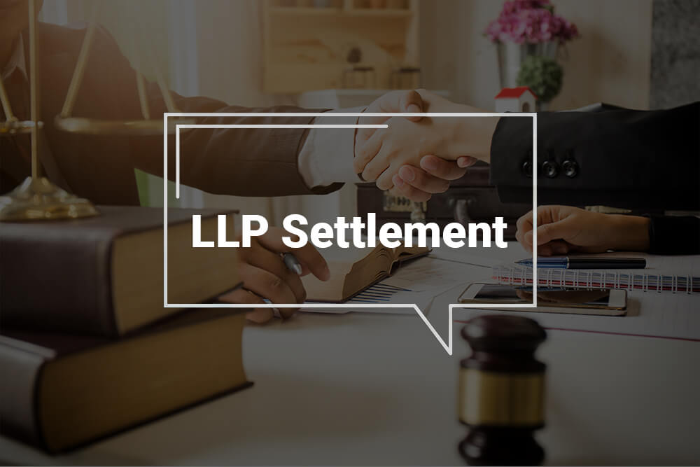 LLP Settlement Scheme 2020 - Applicability & Requirements - IndiaFilings